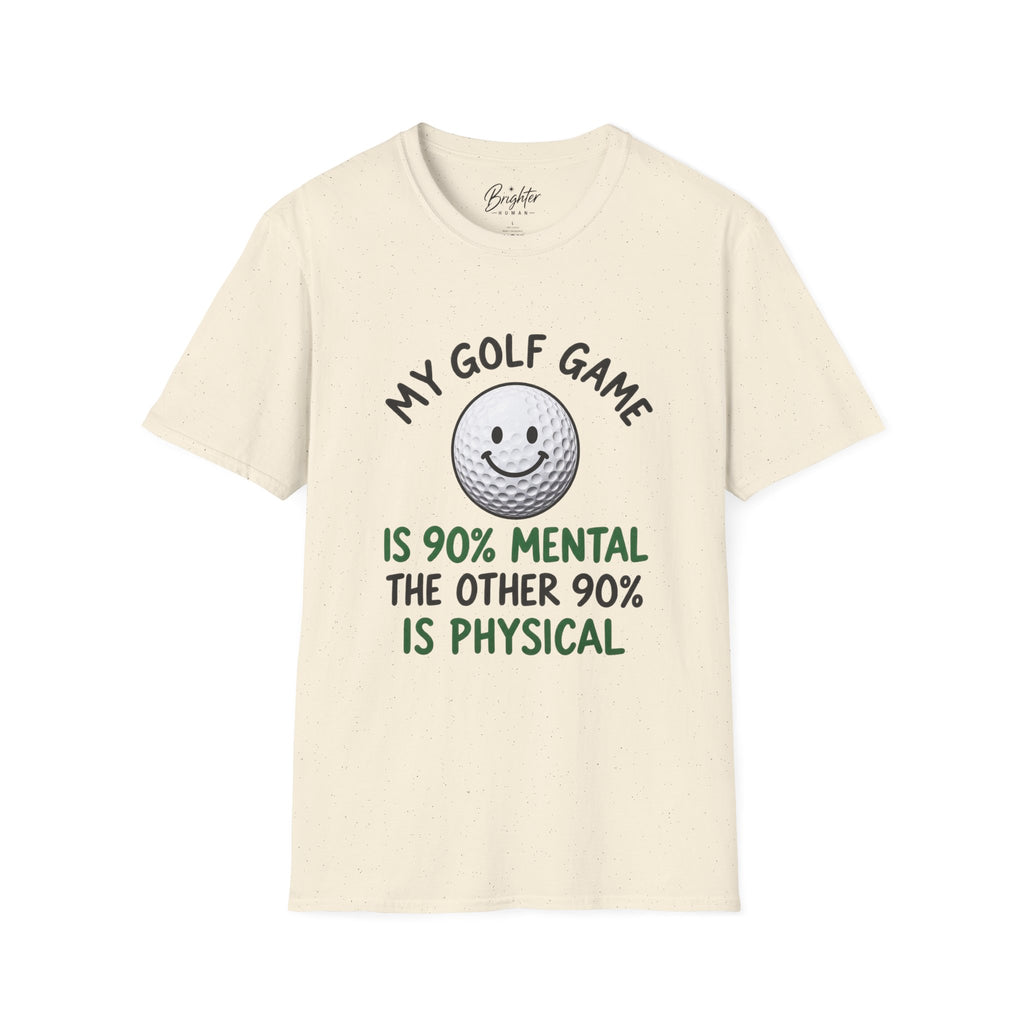 My Golf Game - 90% Mental Golf T-Shirt