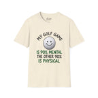 My Golf Game - 90% Mental Golf T-Shirt