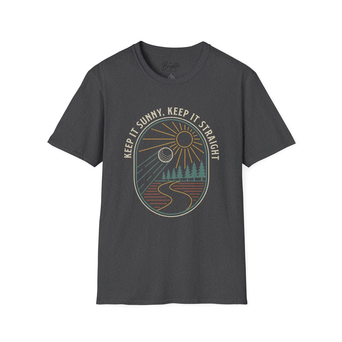 Keep It Sunny, Keep It Straight Golf T-Shirt