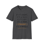If It's Right, It's A Slice Golf T-Shirt