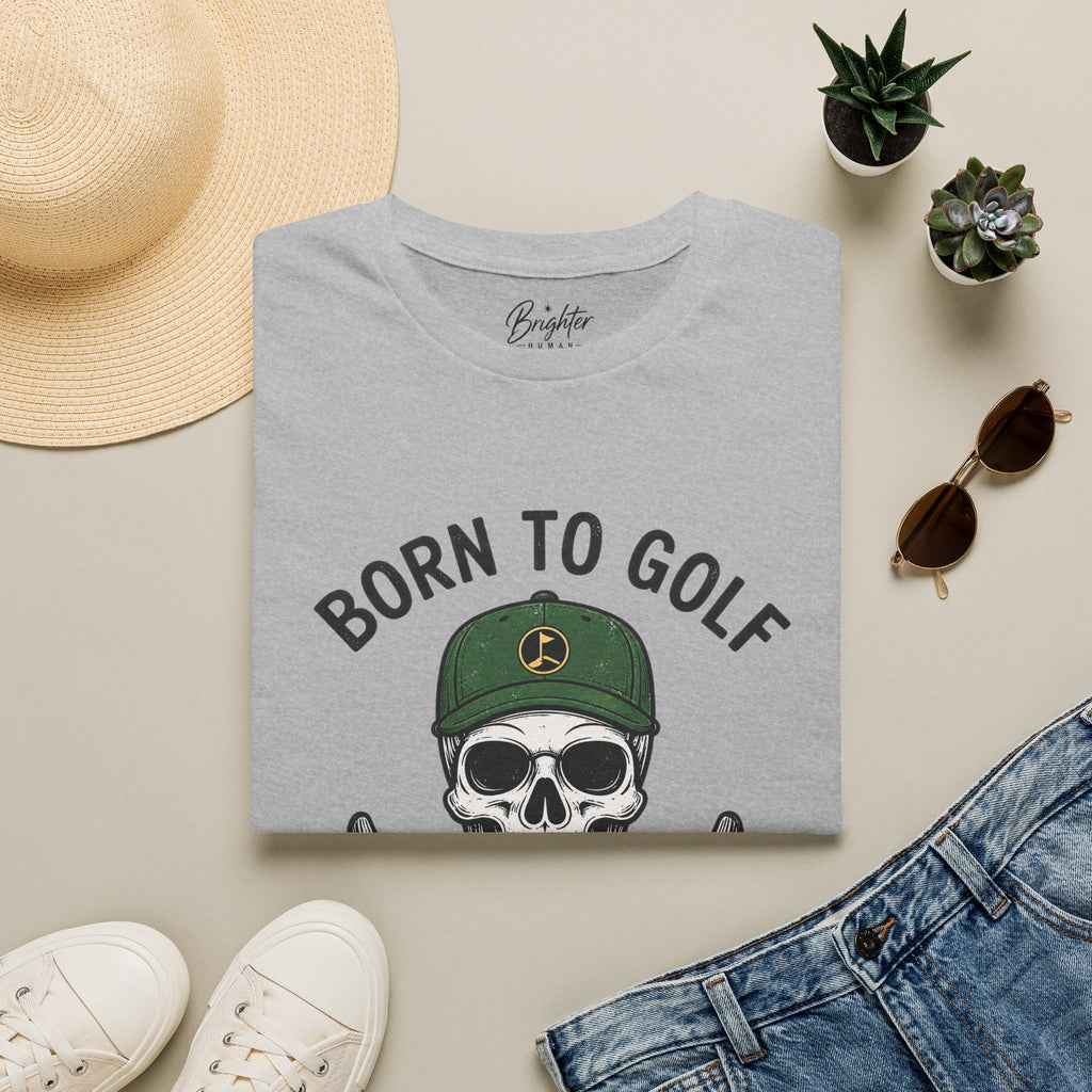 Born To Golf, Forced To Work - Golf T-Shirt