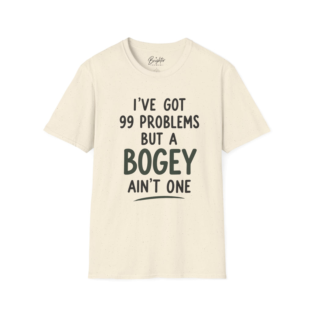 I've Got 99 Problems Golf T-Shirt