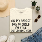 On My Worst Day Of Golf Golf T-Shirt