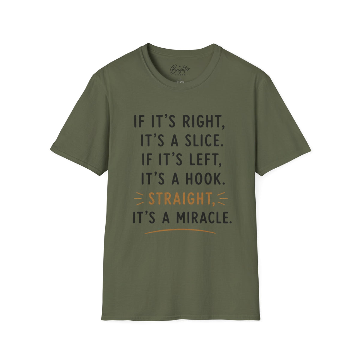 If It's Right, It's A Slice Golf T-Shirt