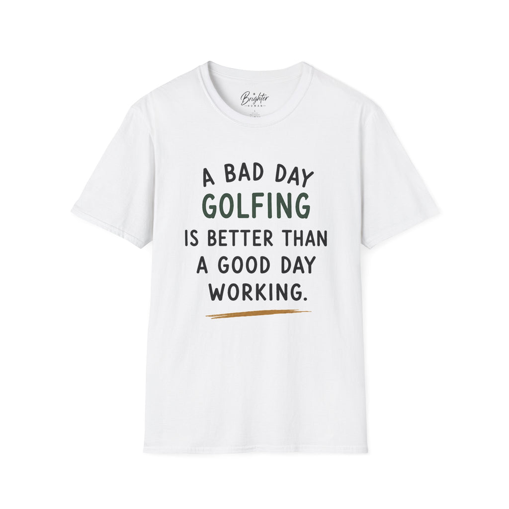 A Bad Day Golfing Golf T-Shirt