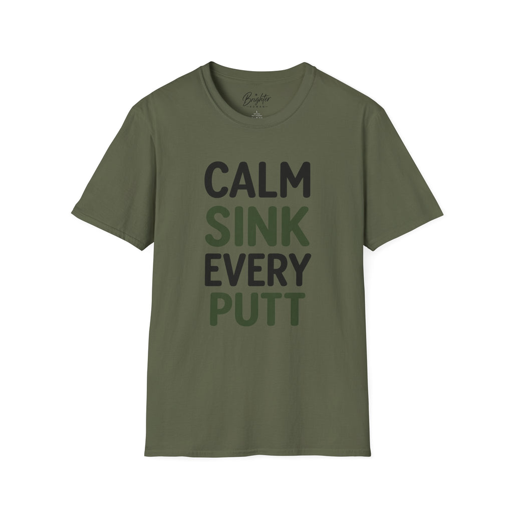 Calm, Sink, Every, Putt Golf T-Shirt