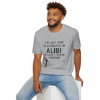 I'm Just Here To Establish An Alibi Golf T-Shirt