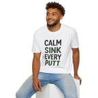 Calm, Sink, Every, Putt Golf T-Shirt