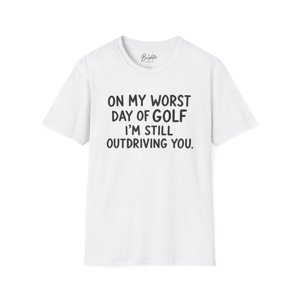 On My Worst Day Of Golf Golf T-Shirt