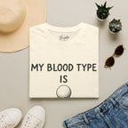 My Blood Type Is O Positive Golf T-Shirt