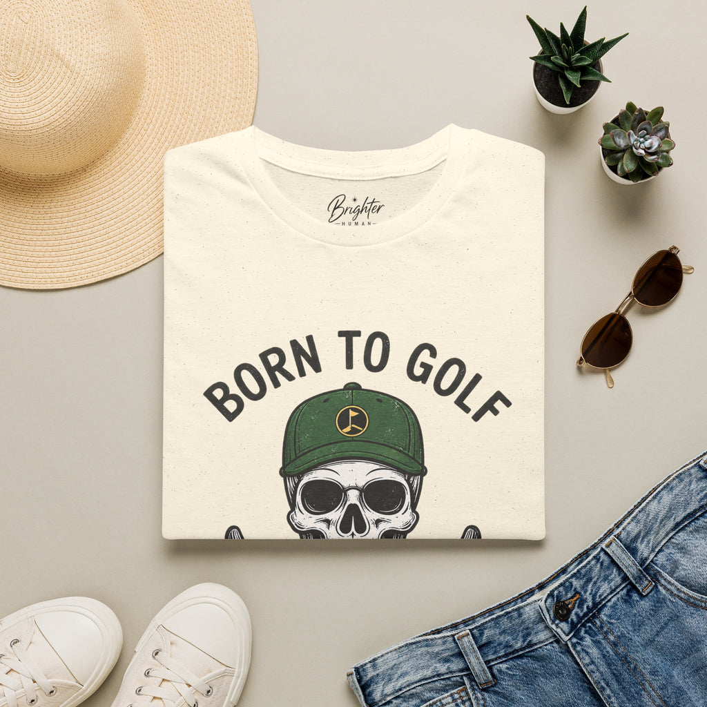 Born To Golf, Forced To Work - Golf T-Shirt
