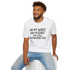 On My Worst Day Of Golf Golf T-Shirt