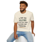 A Bad Day Golfing Golf T-Shirt
