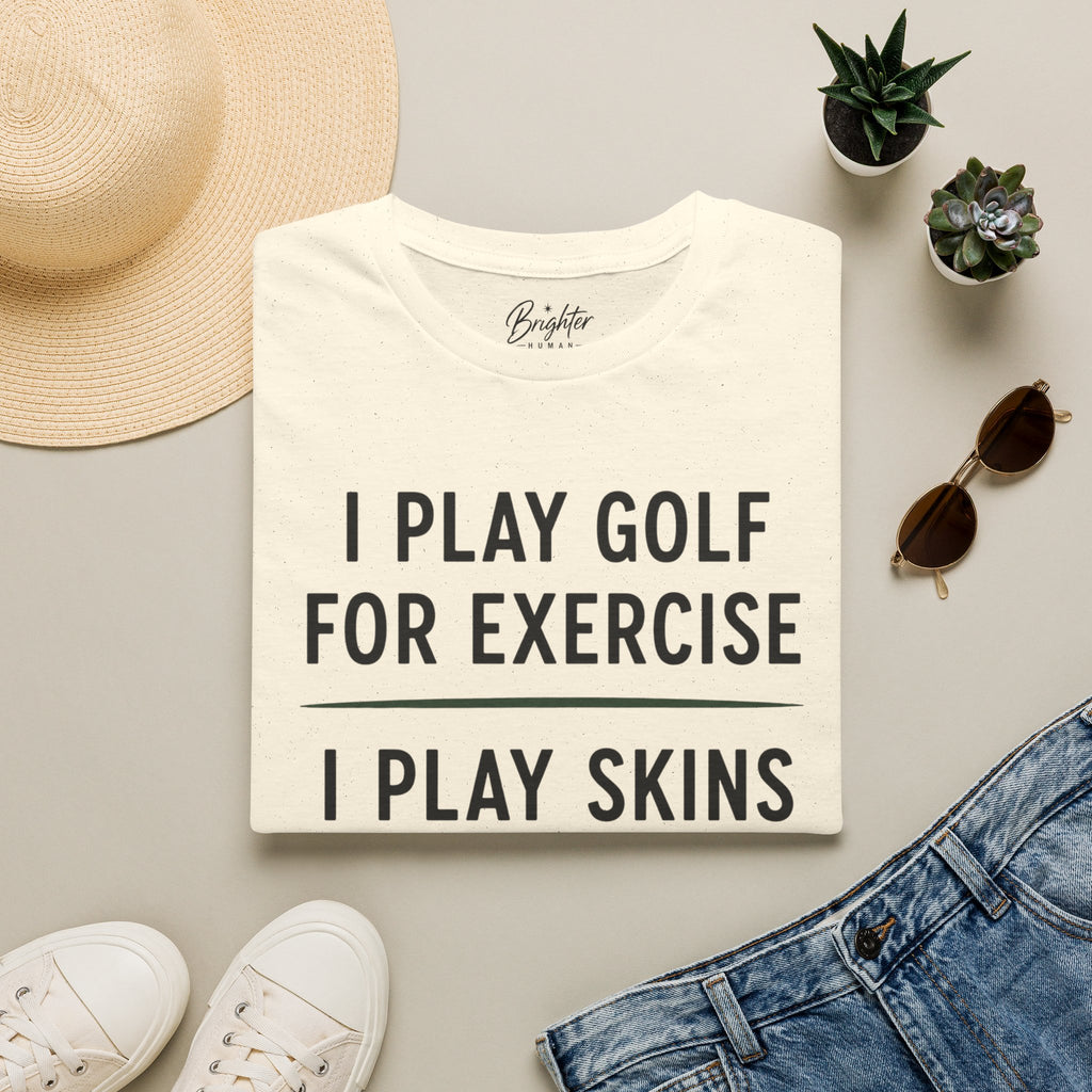 I Play Golf For Exercise Golf T-Shirt