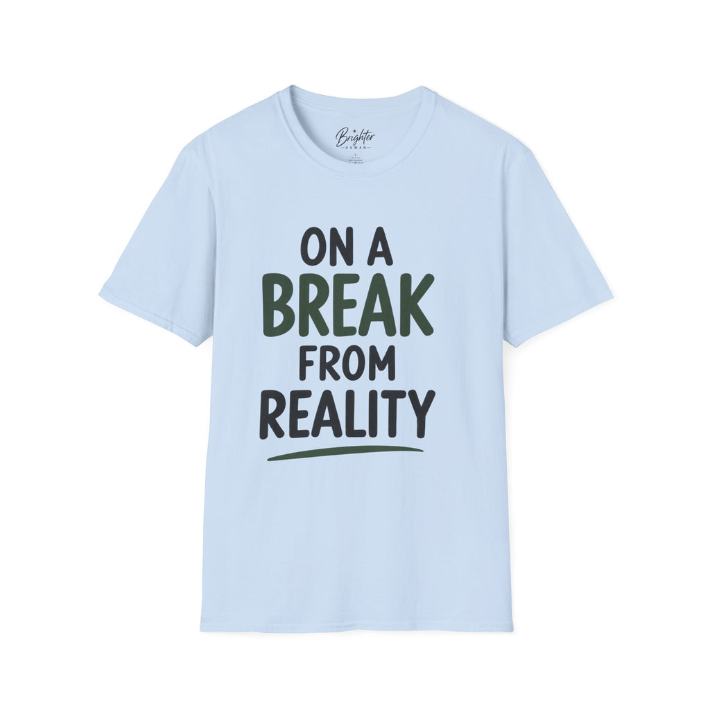 On A Break From Reality Golf T-Shirt