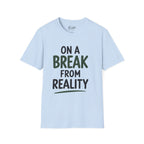 On A Break From Reality Golf T-Shirt