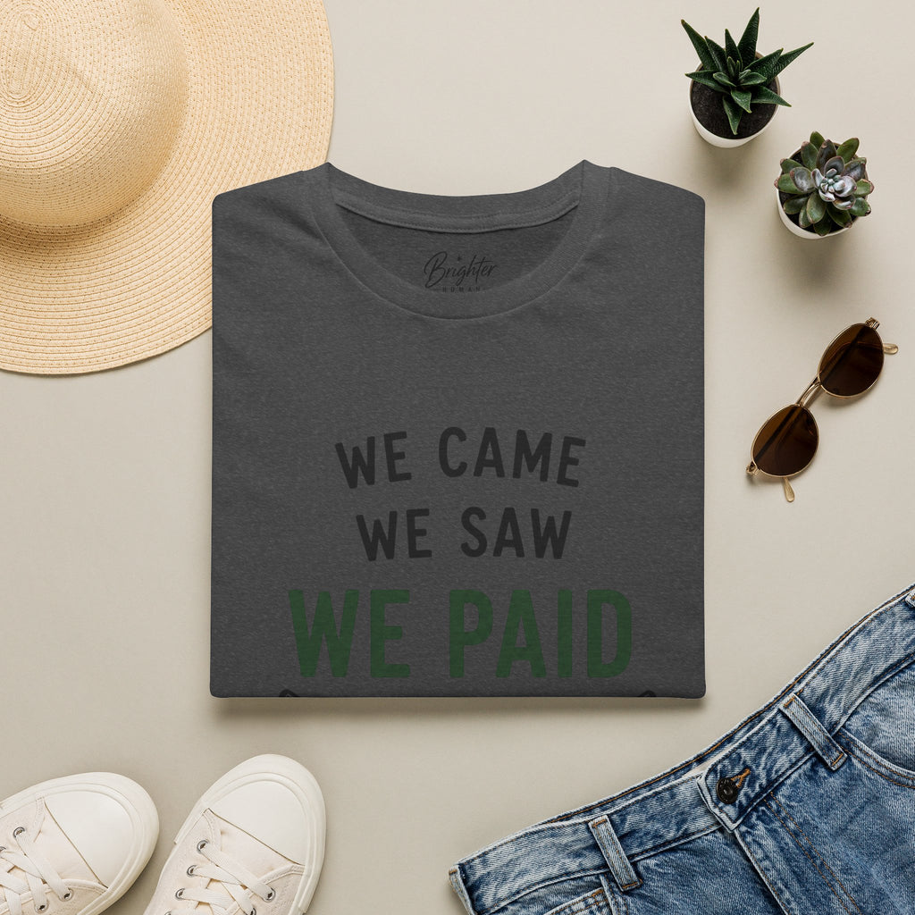 We Came, We Saw, We Paid Golf T-Shirt
