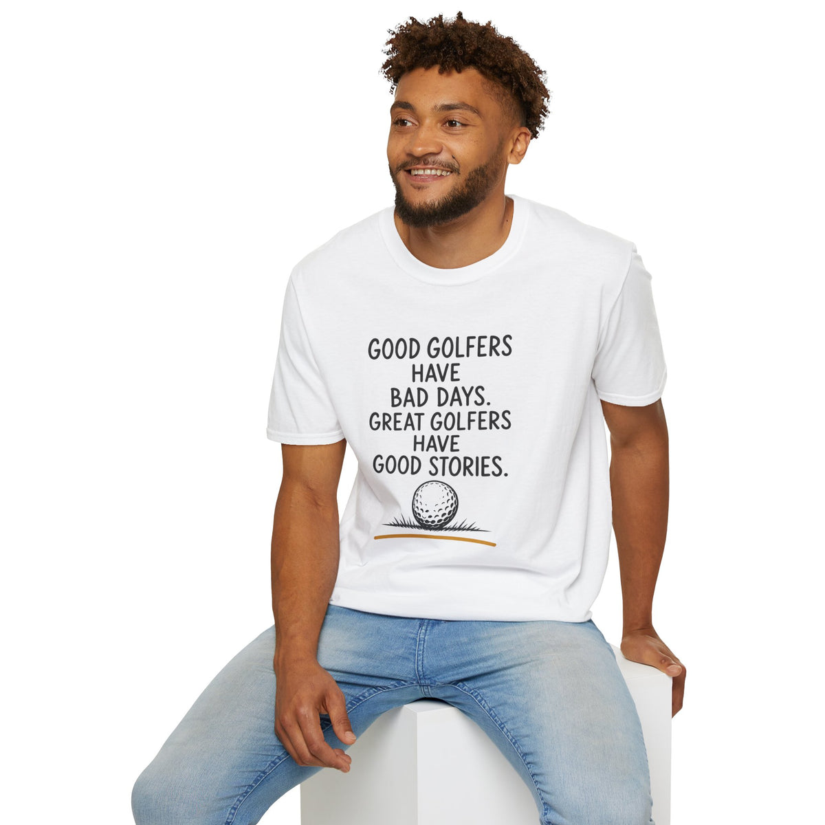 Good Golfers Have Bad Days Golf T-Shirt