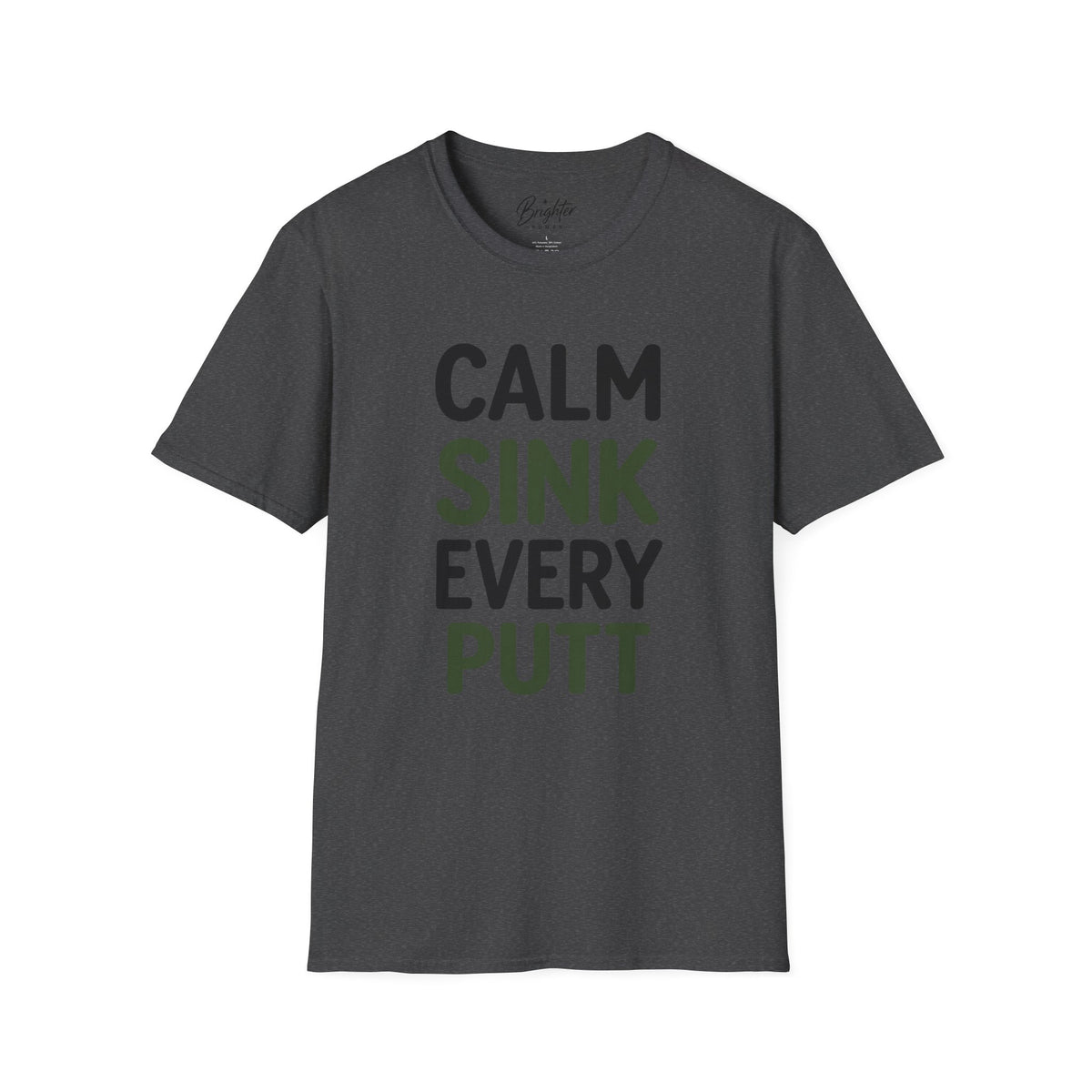 Calm, Sink, Every, Putt Golf T-Shirt