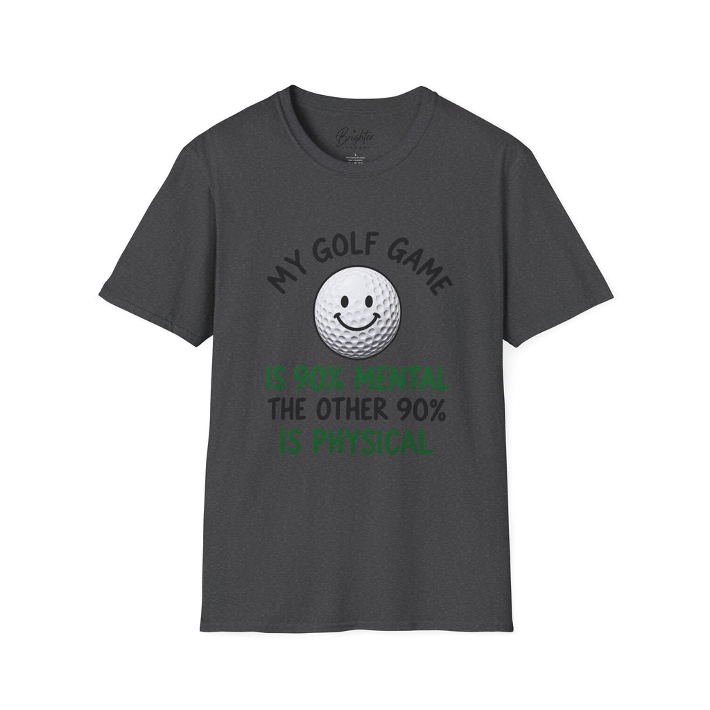 My Golf Game - 90% Mental Golf T-Shirt