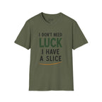 I Don't Need Luck Golf T-Shirt