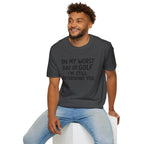 On My Worst Day Of Golf Golf T-Shirt