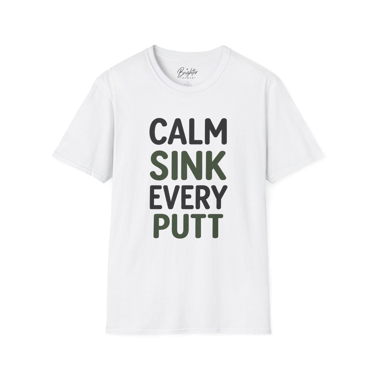 Calm, Sink, Every, Putt Golf T-Shirt