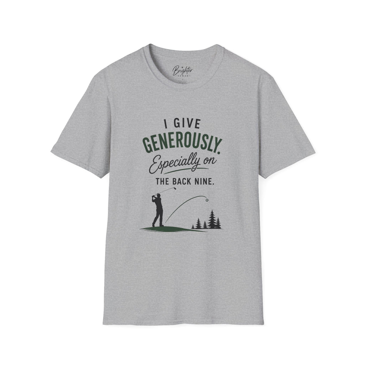 I Give Generously Golf T-Shirt