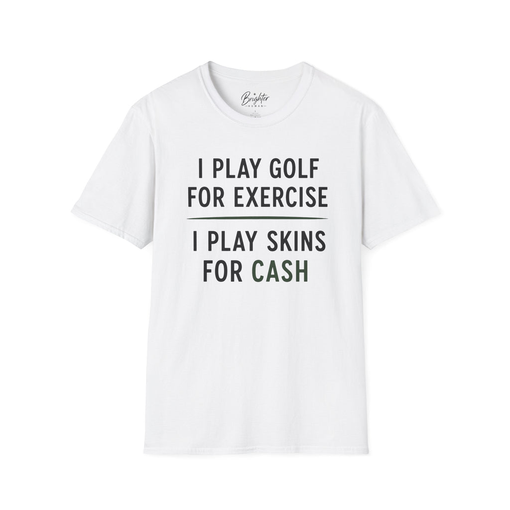 I Play Golf For Exercise Golf T-Shirt