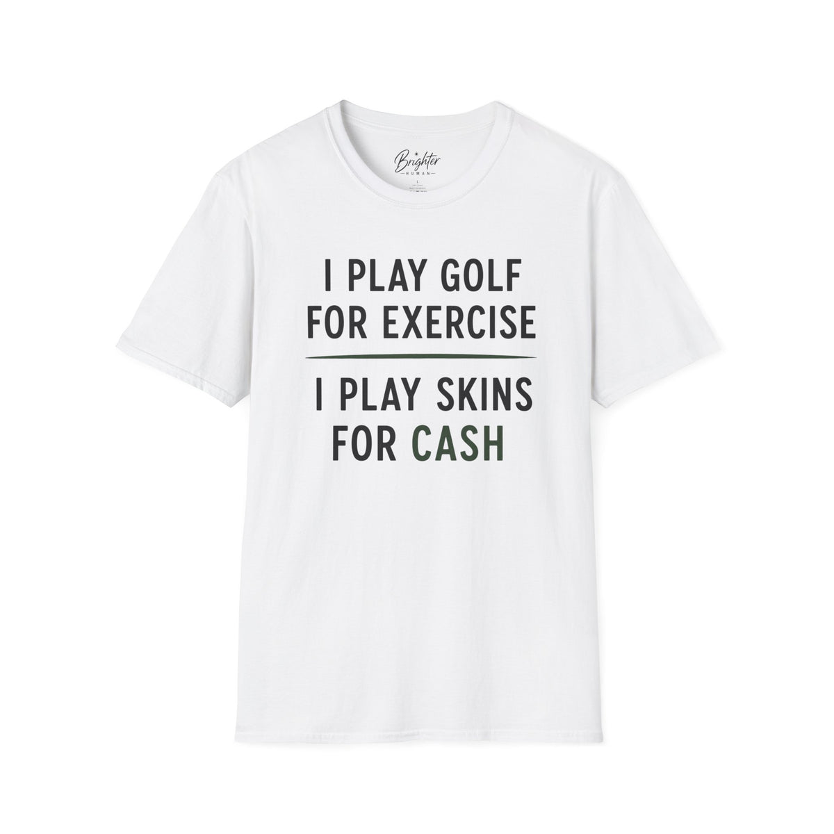 I Play Golf For Exercise Golf T-Shirt
