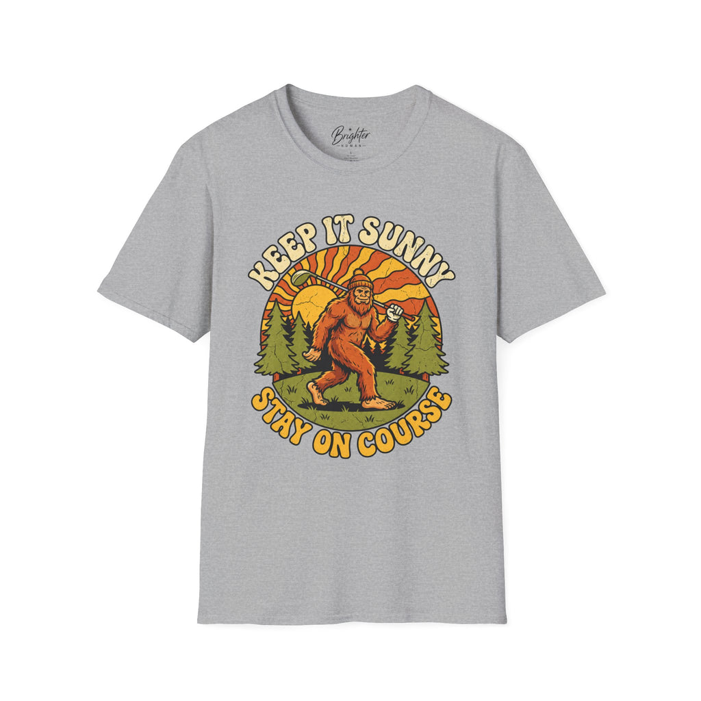 Keep It Sunny, Stay On Course Golf T-Shirt