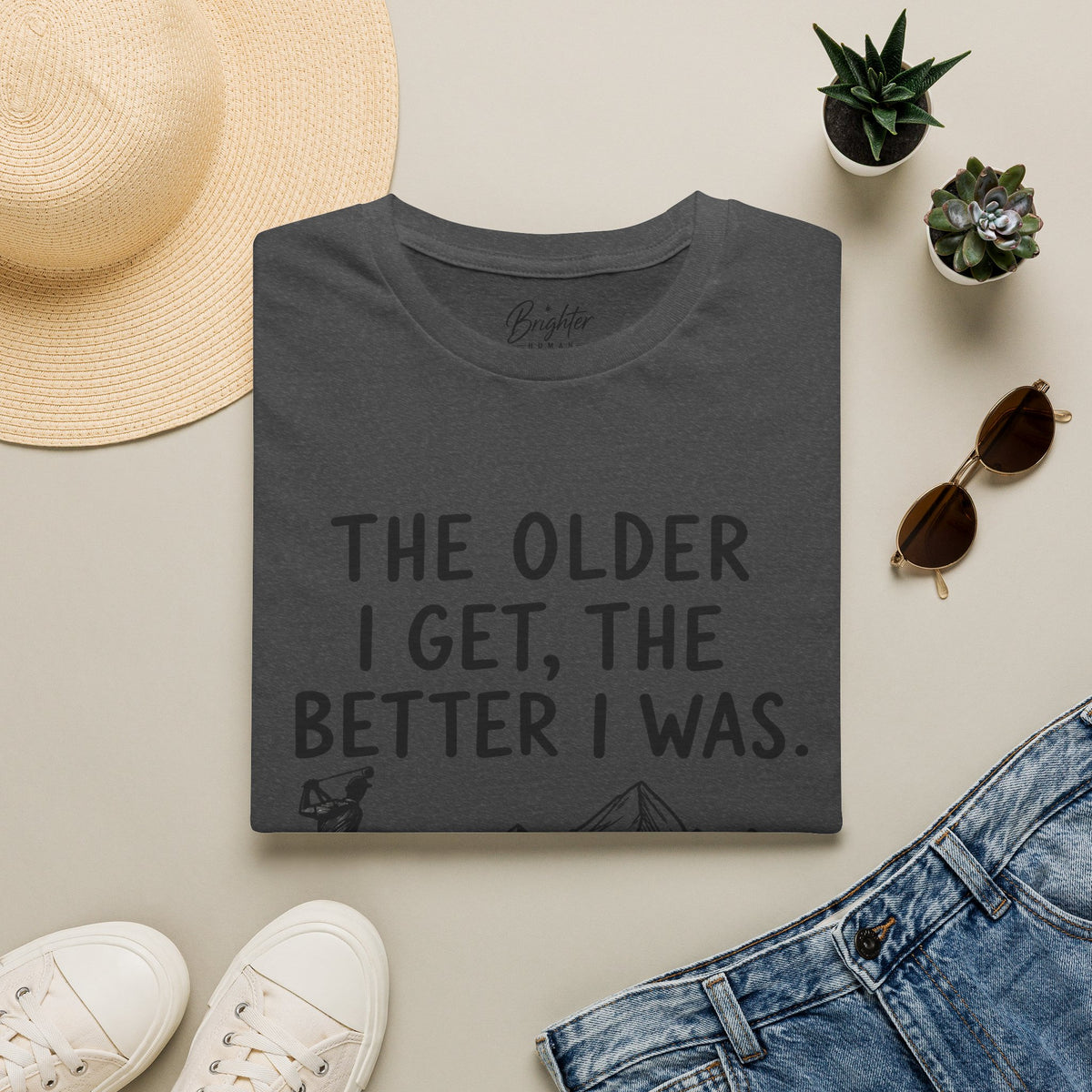The Older I Get, The Better I Was Golf T-Shirt