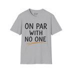 On Par With No One Golf T-Shirt