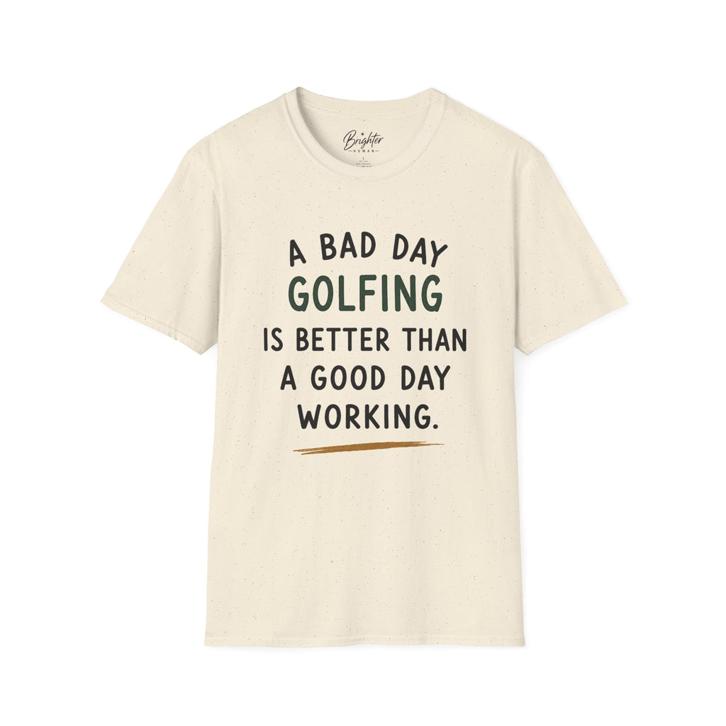 A Bad Day Golfing Golf T-Shirt