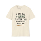 A Bad Day Golfing Golf T-Shirt