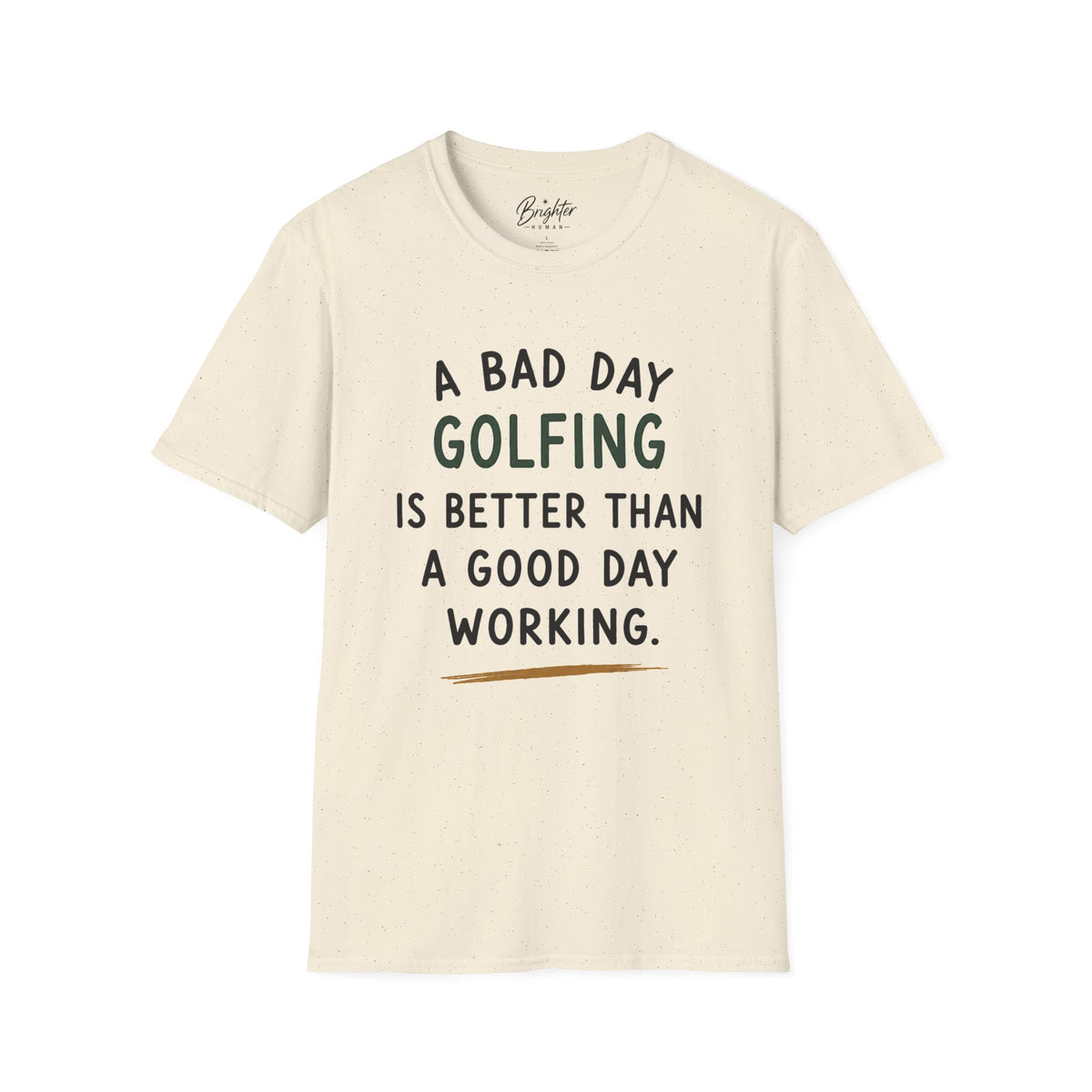 A Bad Day Golfing Golf T-Shirt