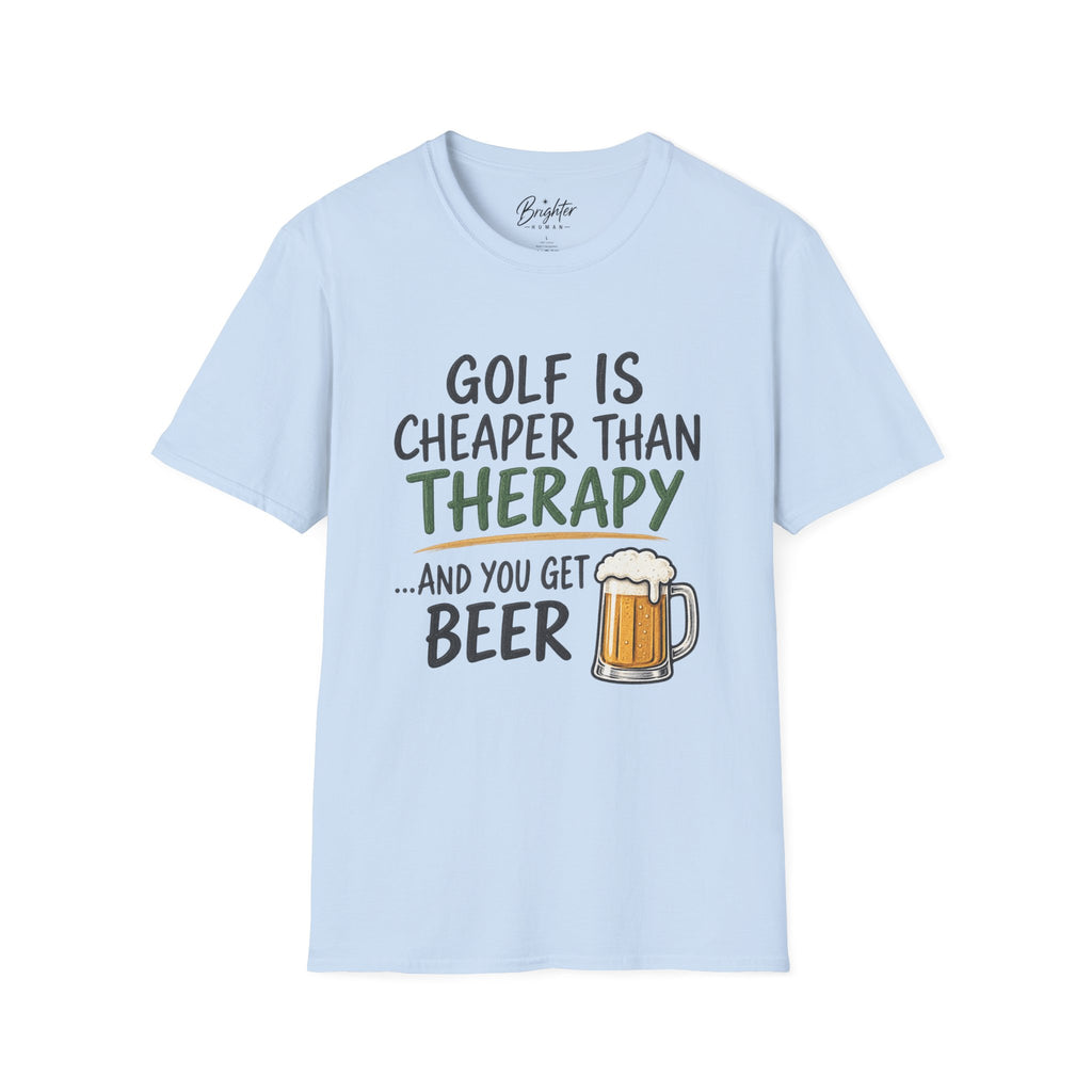 Golf Is Cheaper Than Therapy - Beer Golf T-Shirt