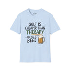 Golf Is Cheaper Than Therapy - Beer Golf T-Shirt