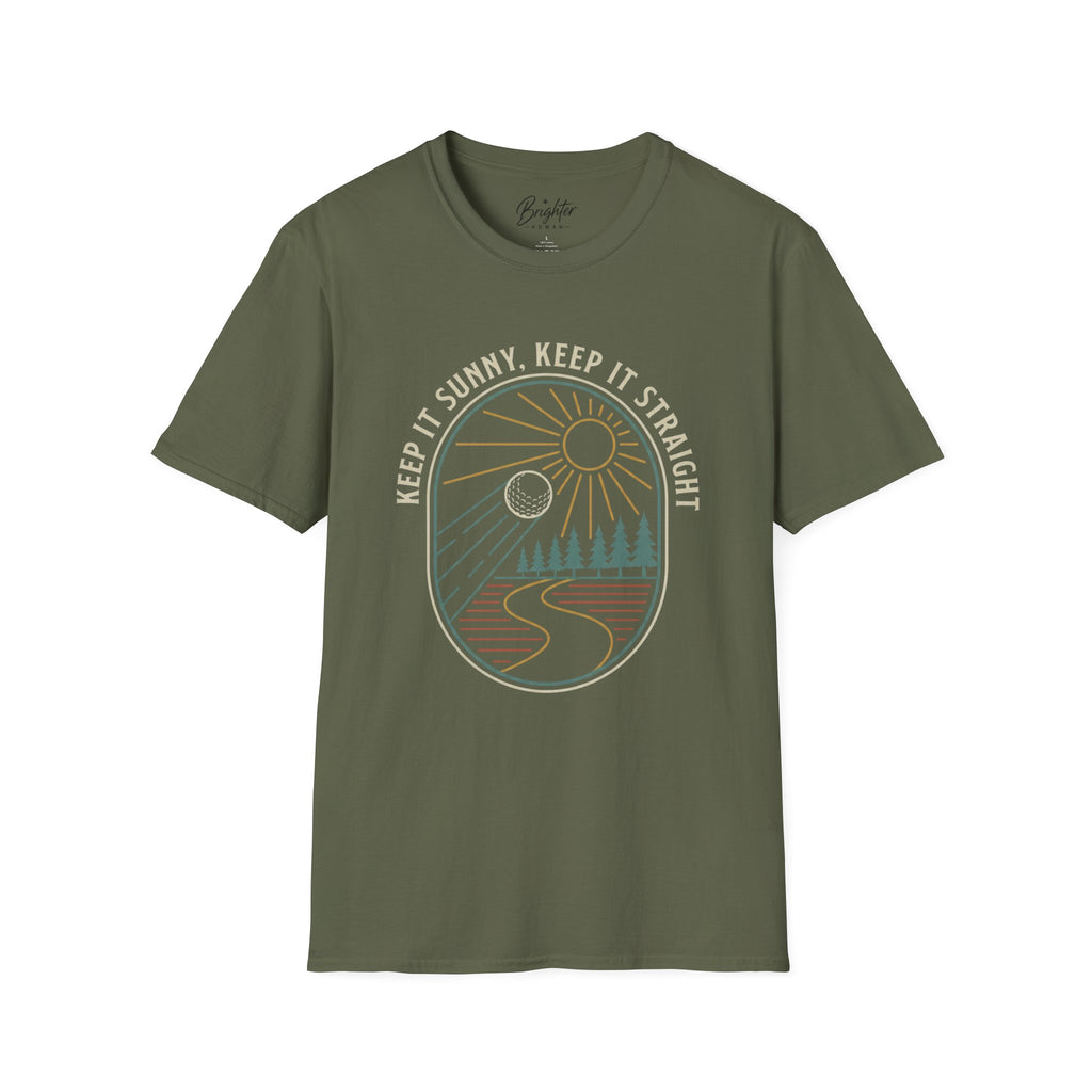 Keep It Sunny, Keep It Straight Golf T-Shirt