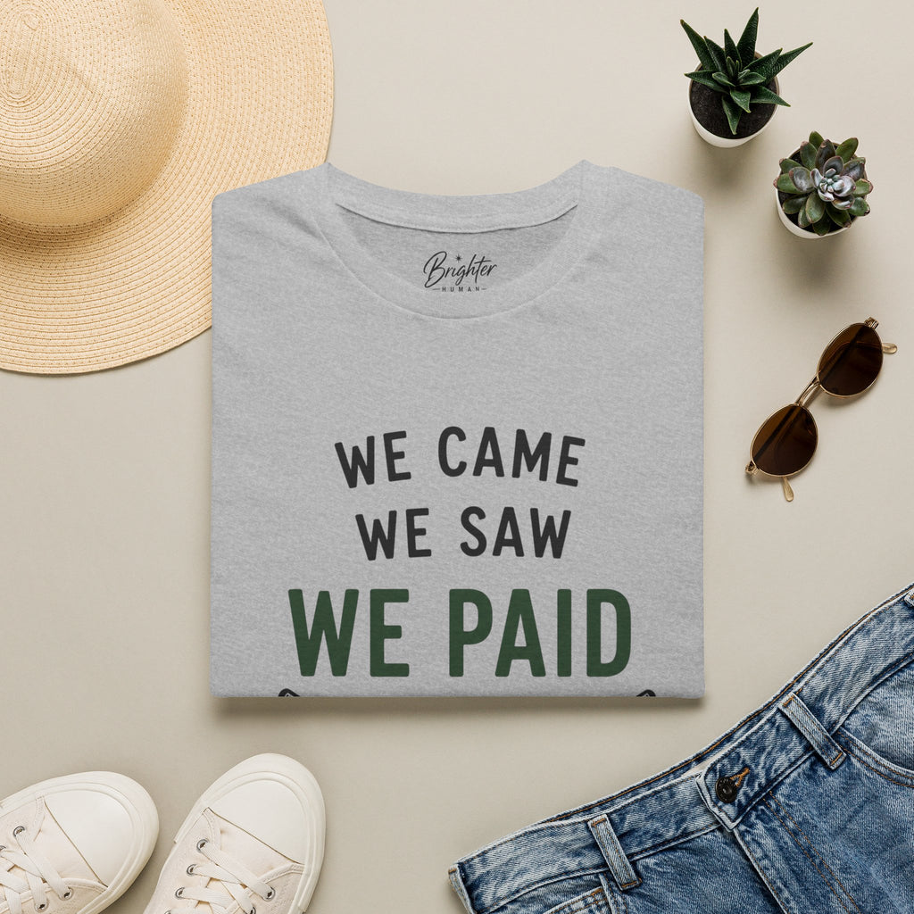 We Came, We Saw, We Paid Golf T-Shirt