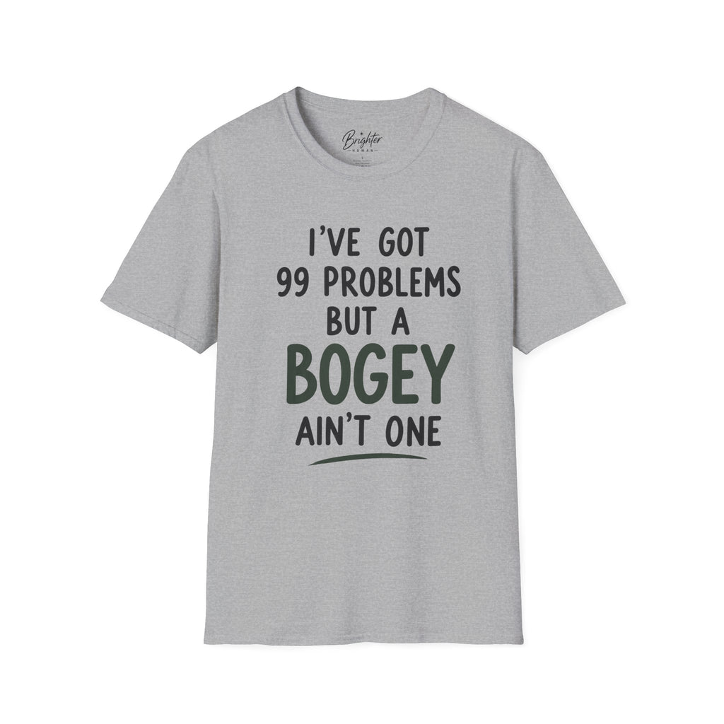 I've Got 99 Problems Golf T-Shirt