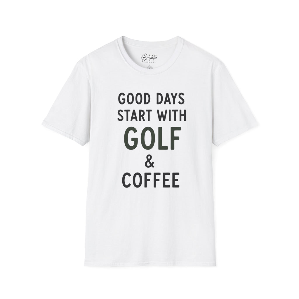 Good Days Start With Golf - Golf T-Shirt