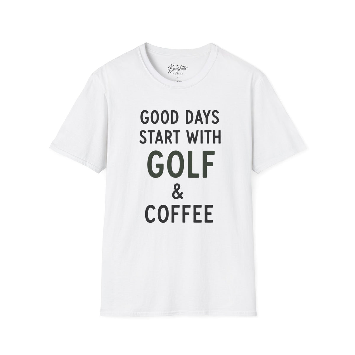 Good Days Start With Golf - Golf T-Shirt