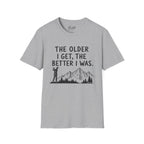 The Older I Get, The Better I Was Golf T-Shirt