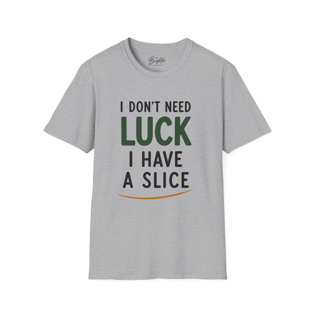 I Don't Need Luck Golf T-Shirt