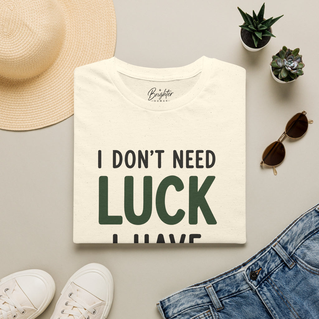 I Don't Need Luck Golf T-Shirt
