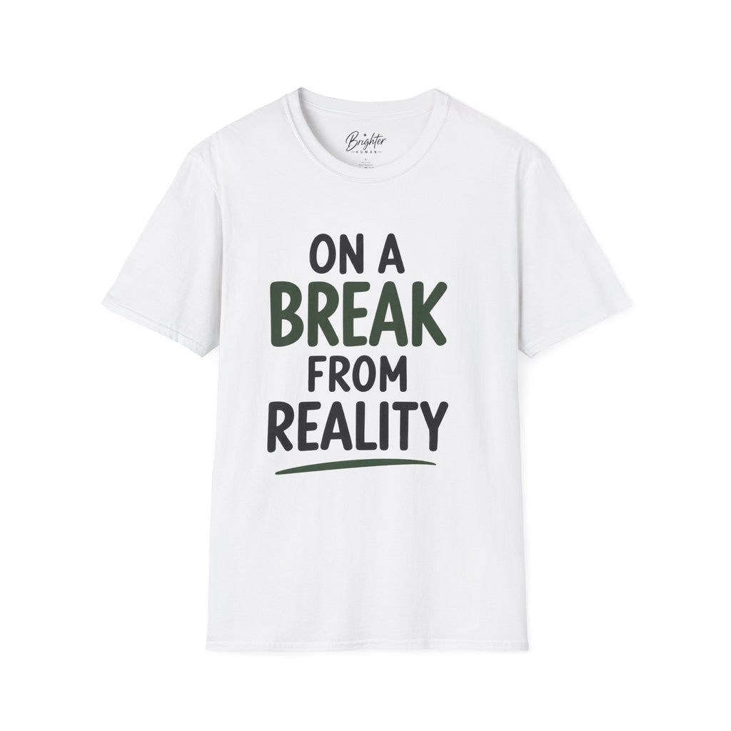 On A Break From Reality Golf T-Shirt