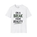 On A Break From Reality Golf T-Shirt