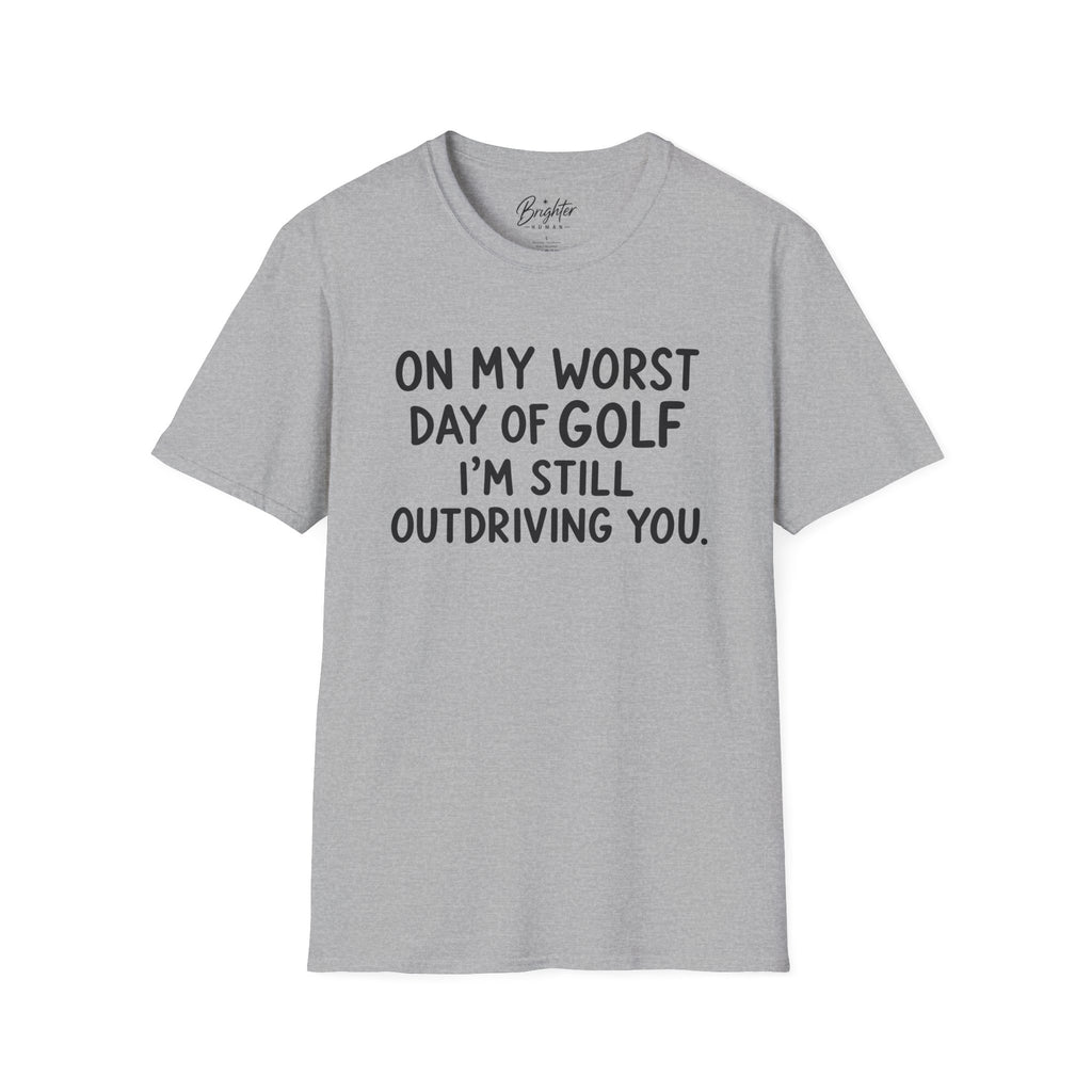 On My Worst Day Of Golf Golf T-Shirt