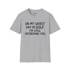 On My Worst Day Of Golf Golf T-Shirt
